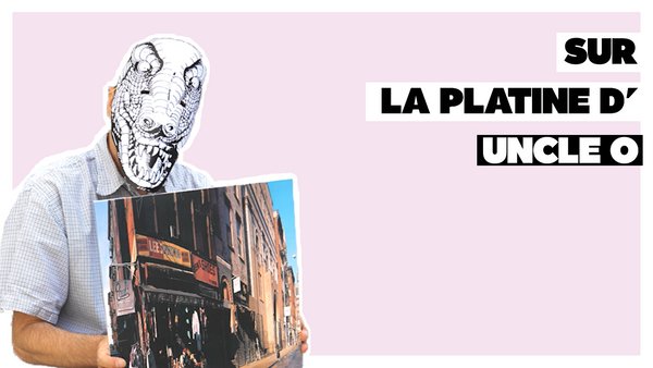 Sur la platine d'Uncle O