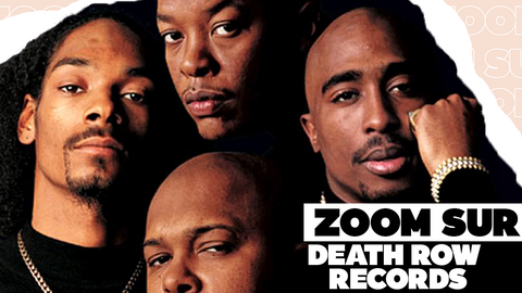 Death Row Records: Le label de Dr. Dre & Suge Knight