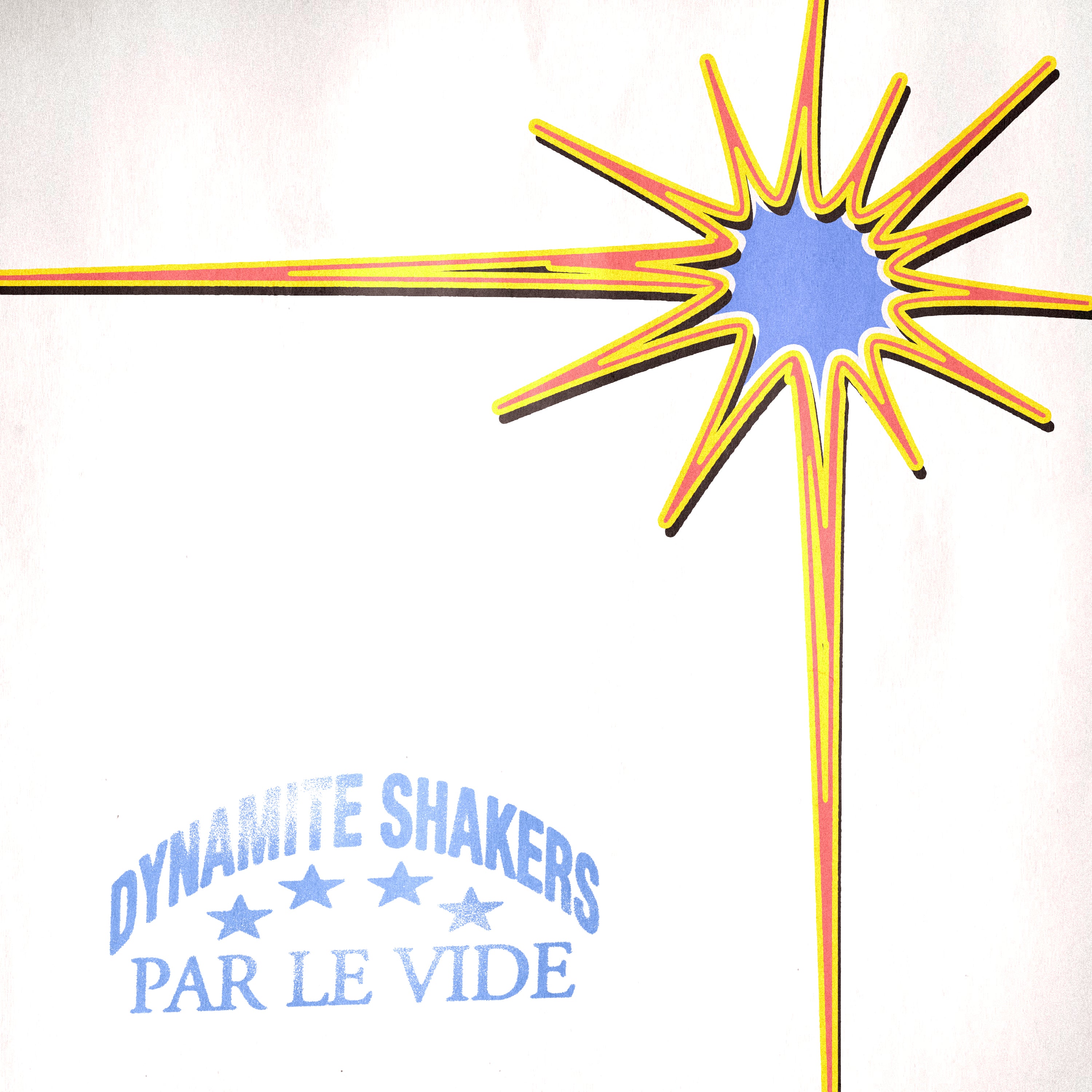 Dynamite Shakers - Par le vide - Vinyle 45T Dédicacé