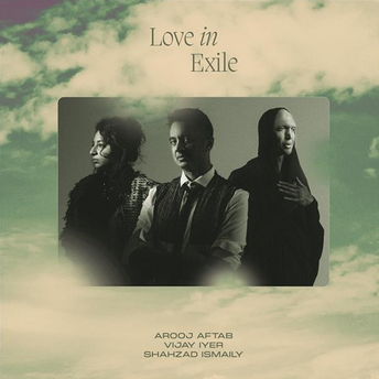 Arooj Aftab, Vijay Iyer, Shahzad Ismaily - Love in Exile - Double Vinyle